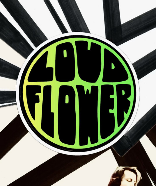 Loud Flower